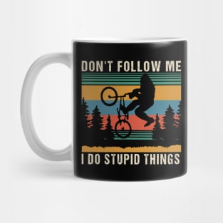 Don't follow me i do stupid things Mug